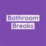 Bathroom breaks 